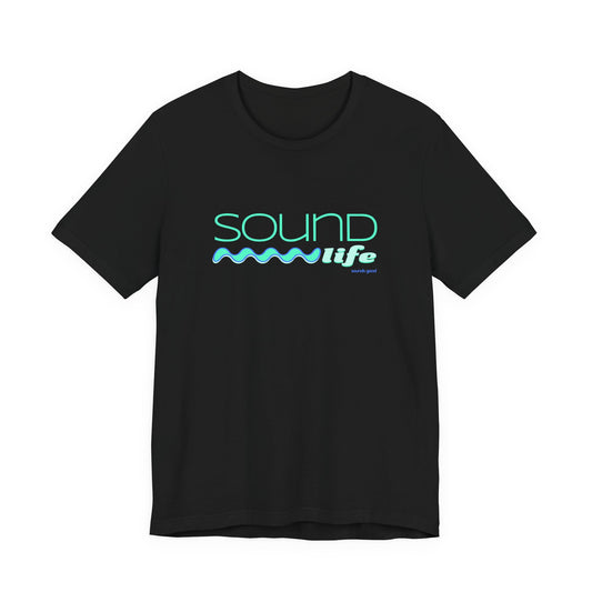 SOUND LIFE (B+C Unisex tee)