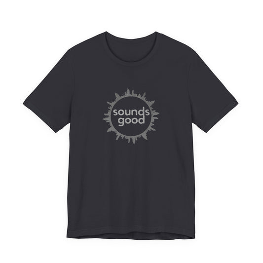 SOUNDS GOOD (B+C Unisex tee)