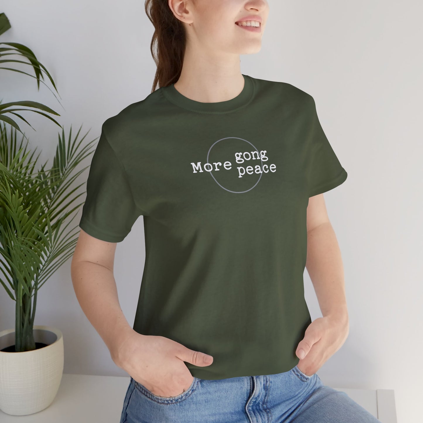 MORE GONG MORE PEACE (B+C Unisex tee)