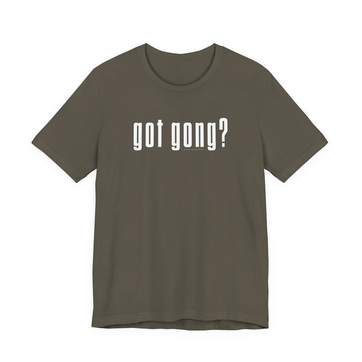 GOT GONG? (B+C Unisex tee)