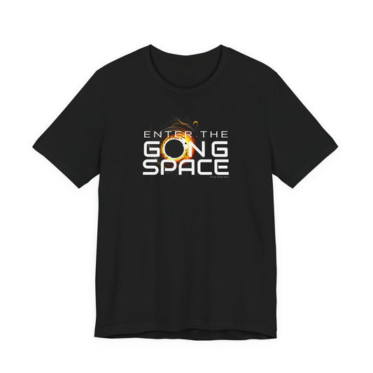 ENTER THE GONG SPACE (B+C Unisex tee)