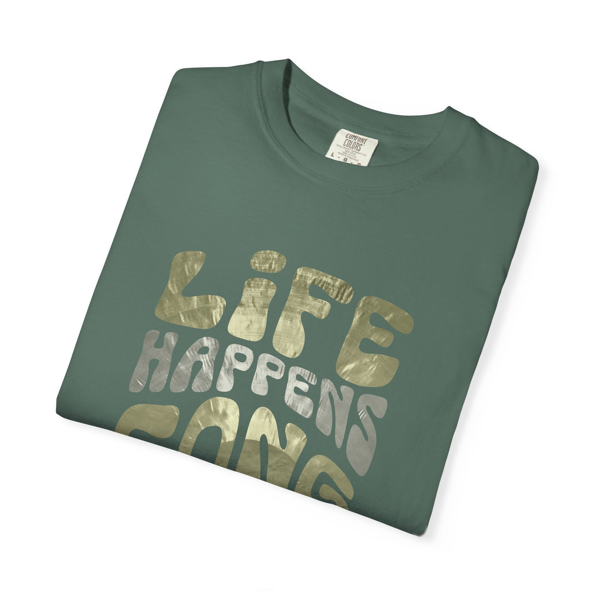 LIFE HAPPENS GONG HELPS (CC Unisex tee)