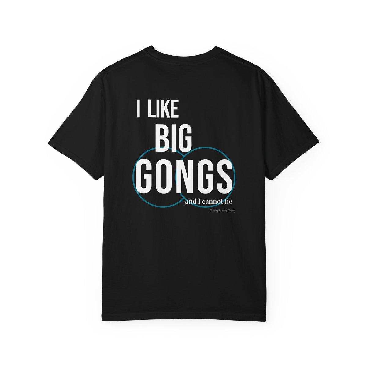 I LIKE BIG GONGS (back) (CC Unisex tee)