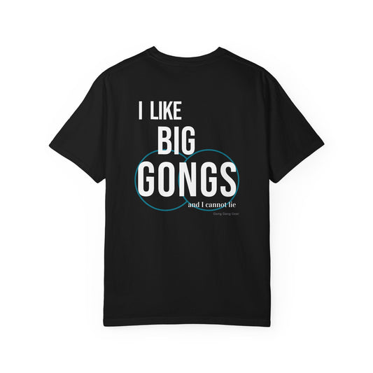 I LIKE BIG GONGS (back) (CC Unisex tee)