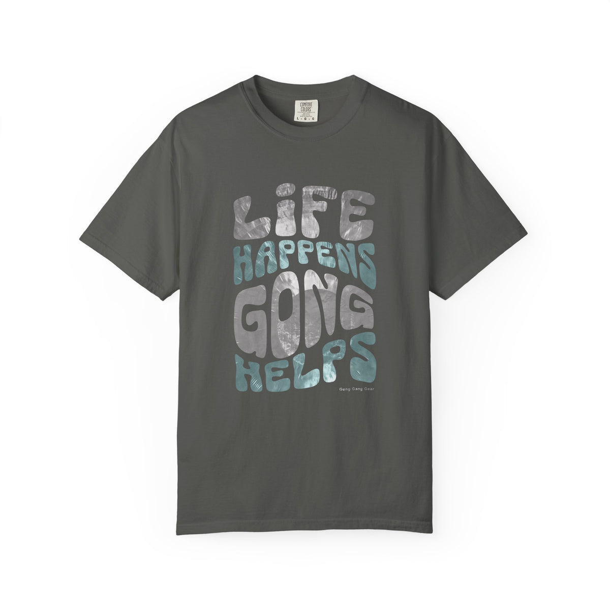 LIFE HAPPENS GONG HELPS (CC Unisex tee)