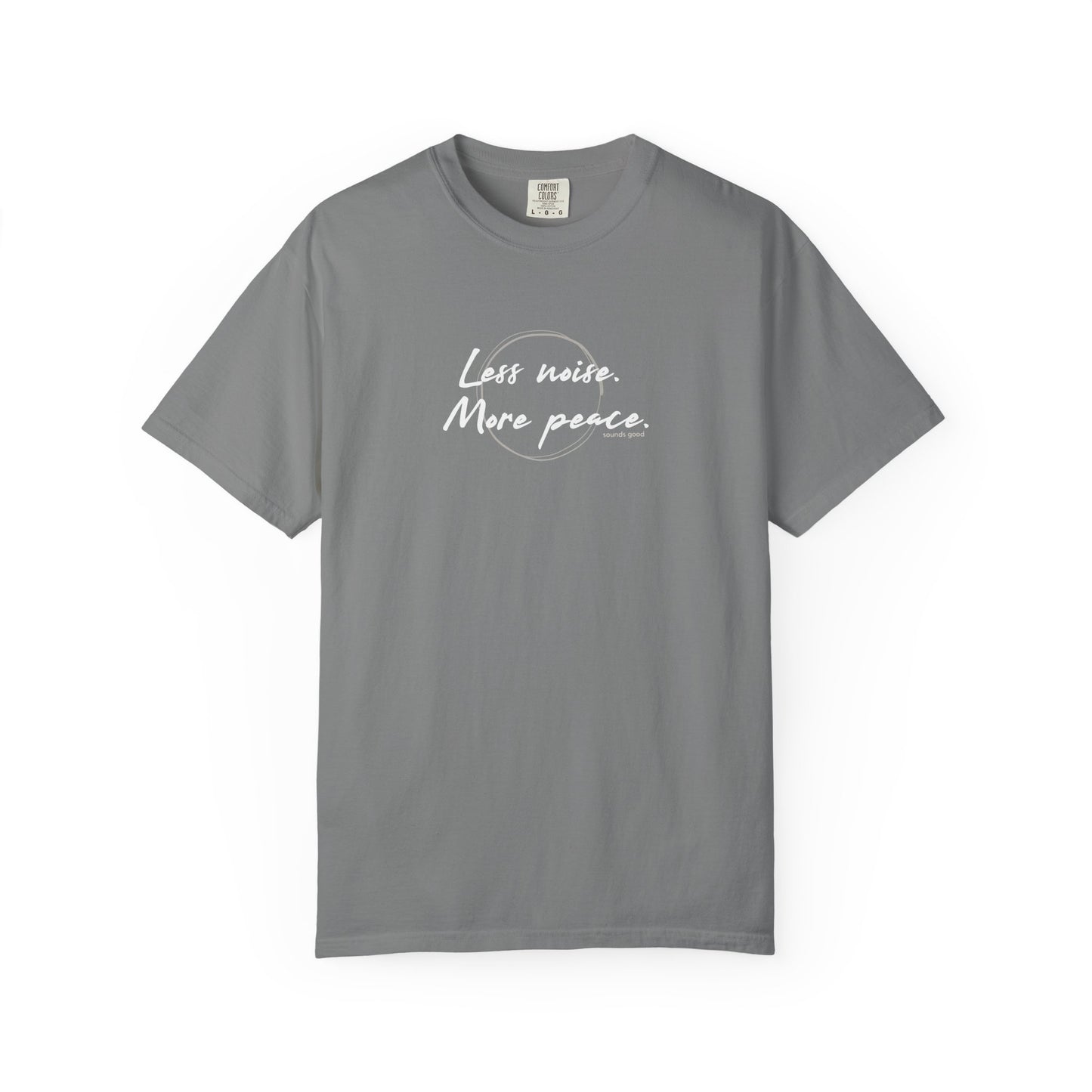LESS NOISE MORE PEACE (CC Unisex tee)