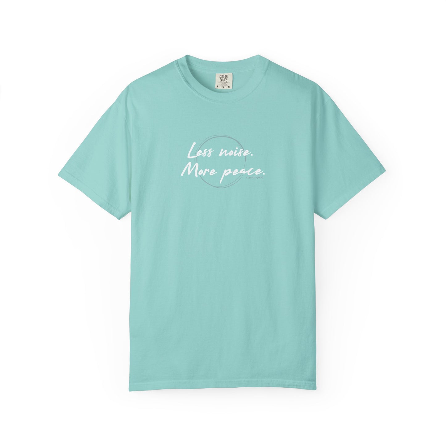 LESS NOISE MORE PEACE (CC Unisex tee)
