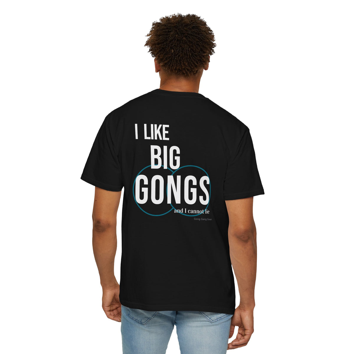 I LIKE BIG GONGS (back) (CC Unisex tee)