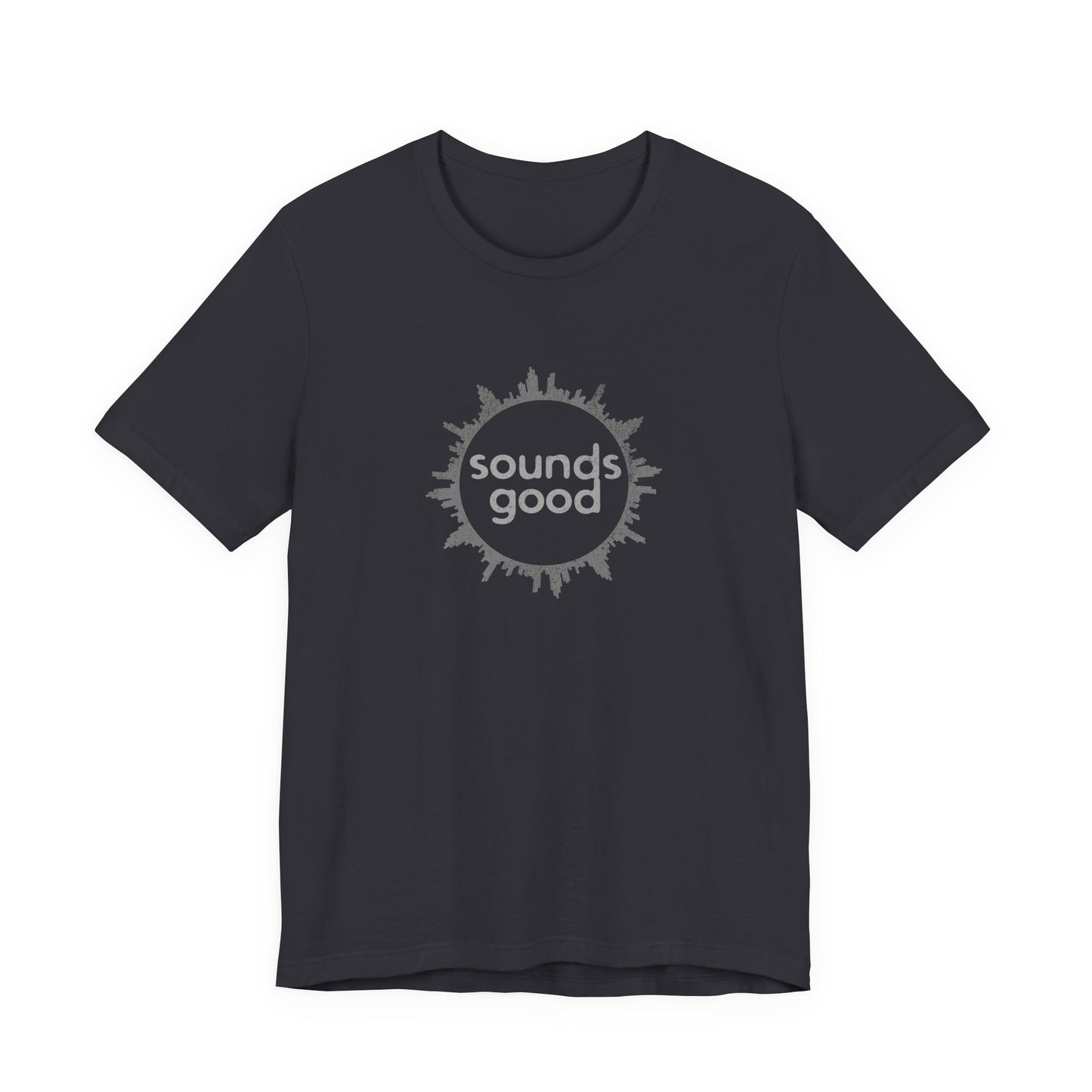 SOUNDS GOOD (B+C Unisex tee)