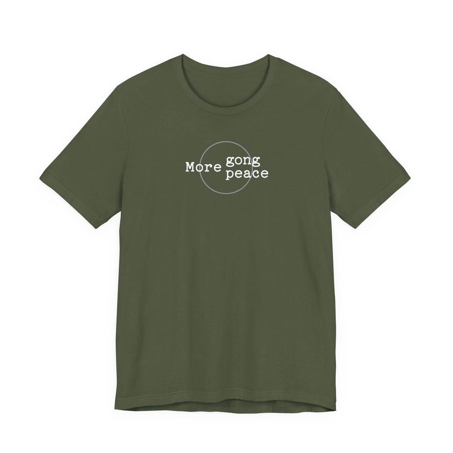 MORE GONG MORE PEACE (B+C Unisex tee)